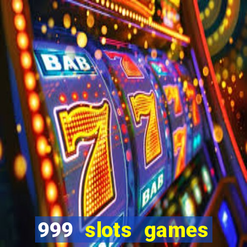 999 slots games download apk